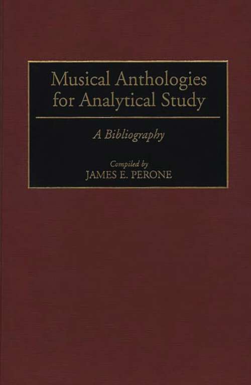 Book cover of Musical Anthologies for Analytical Study: A Bibliography (Music Reference Collection)