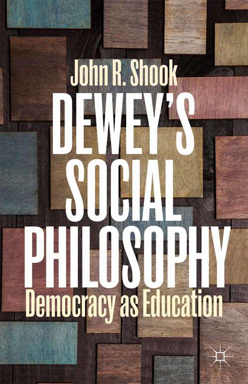Book cover of Dewey’s Social Philosophy: Democracy as Education (2014)
