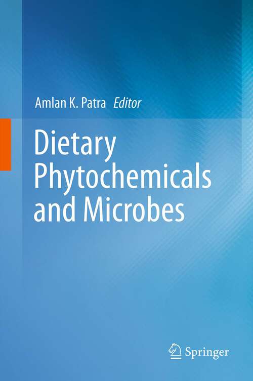Book cover of Dietary Phytochemicals and Microbes (2012)