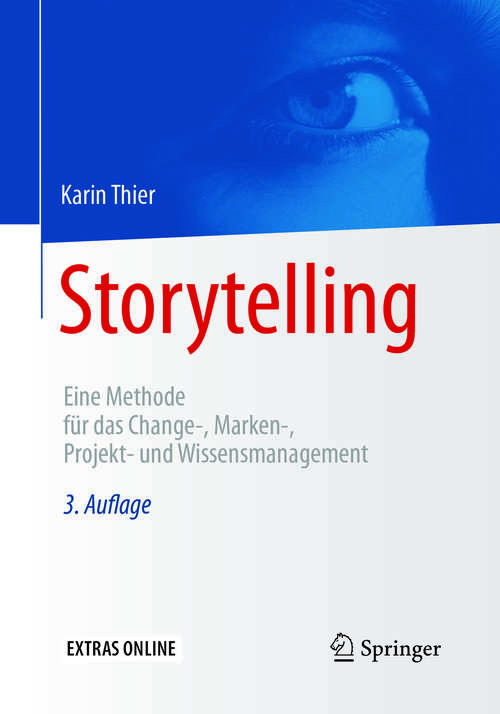 Book cover of Storytelling: Eine Methode für das Change-, Marken-, Projekt- und Wissensmanagement (3. Aufl. 2017) (Arbeits- Und Organisationspsychologie Ser.)