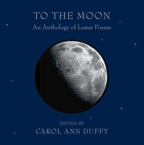 Book cover of To the Moon: An Anthology of Lunar Poems