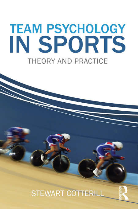 Book cover of Team Psychology in Sports: Theory and Practice