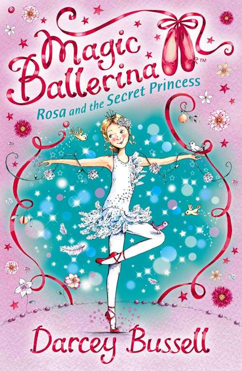 Book cover of Rosa and the Secret Princess: Rosa's Adventures (ePub edition) (Magic Ballerina #7)