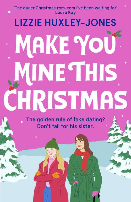 Book cover of Make You Mine This Christmas: 'The queer Christmas rom-com I've been waiting for' LAURA KAY