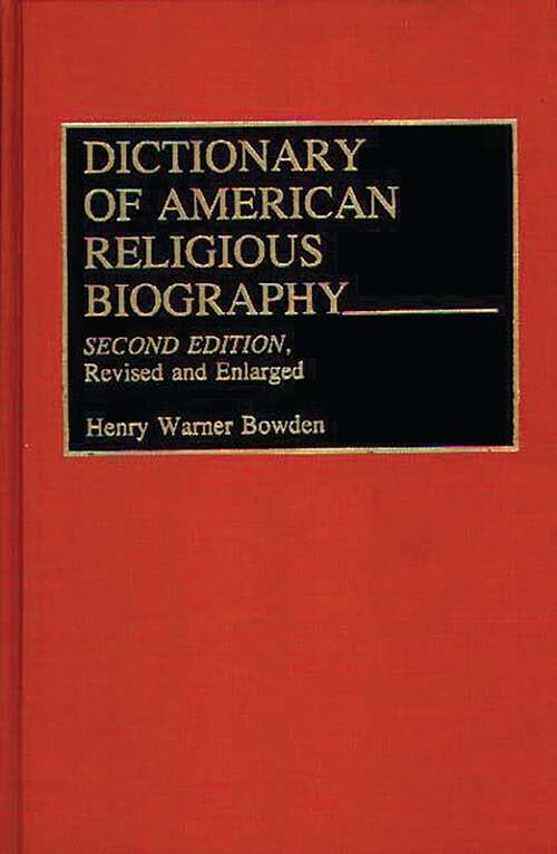 Book cover of Dictionary of American Religious Biography: Second Edition, Revised And Enlarged (2)