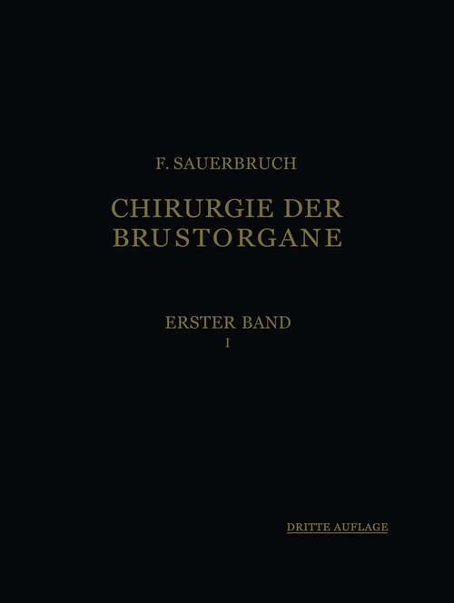 Book cover of Die Chirurgie der Brustorgane (3. Aufl. 1928)
