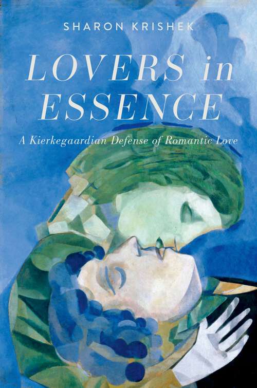 Book cover of Lovers in Essence: A Kierkegaardian Defense of Romantic Love
