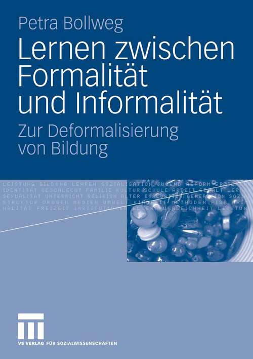 Book cover of Lernen zwischen Formalität und Informalität: Zur Deformalisierung von Bildung (2008)