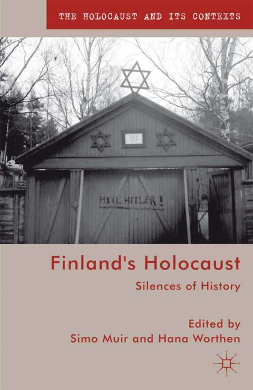 Book cover of Finland's Holocaust: Silences of History (2013) (The Holocaust and its Contexts)