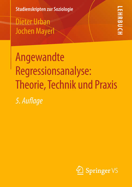 Book cover of Angewandte Regressionsanalyse: Theorie, Technik und Praxis (Studienskripten zur Soziologie)