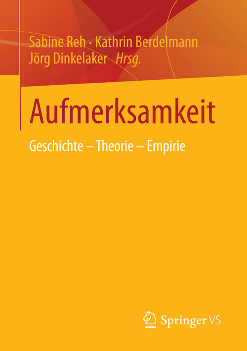 Book cover of Aufmerksamkeit: Geschichte - Theorie - Empirie (2015)