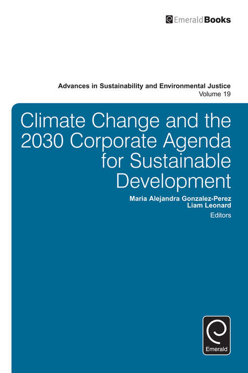 Book cover of Climate Change and the 2030 Corporate Agenda for Sustainable Development (Advances in Sustainability and Environmental Justice #19)