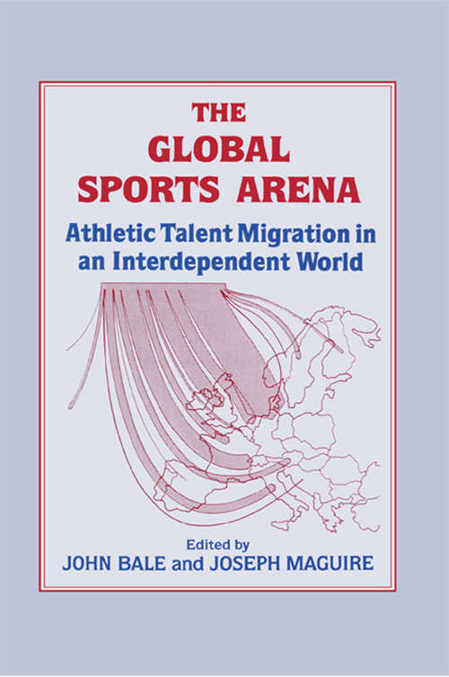 Book cover of The Global Sports Arena: Athletic Talent Migration in an Interpendent World