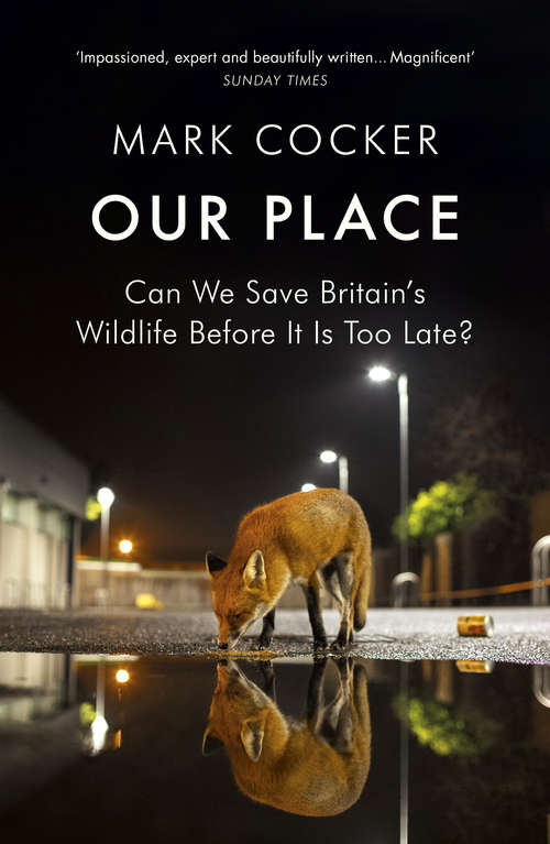 Book cover of Our Place: Can We Save Britain’s Wildlife Before It Is Too Late?