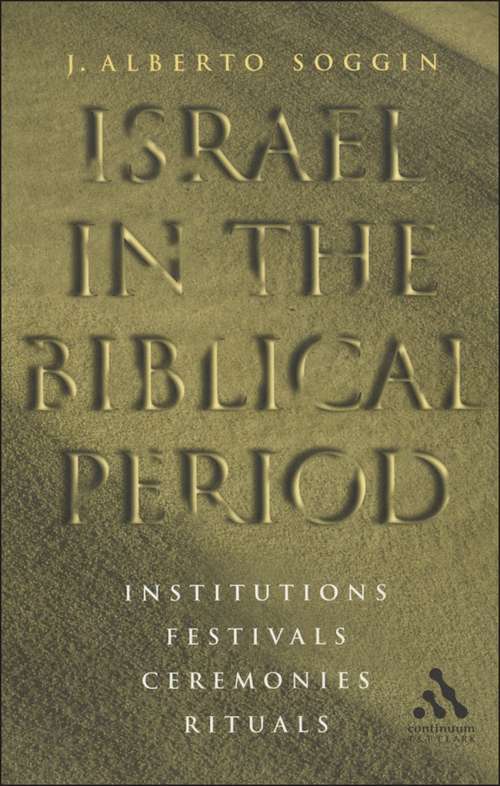 Book cover of Israel in the Biblical Period: Institutions, Festivals, Ceremonies, Rituals