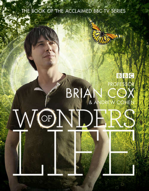 Book cover of Wonders of Life: Exploring The Most Extraordinary Phenomenon In The Universe (ePub edition) (Wonders Ser.)