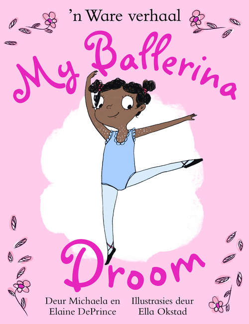 Book cover of My Ballerina Droom: ’n Ware verhaal