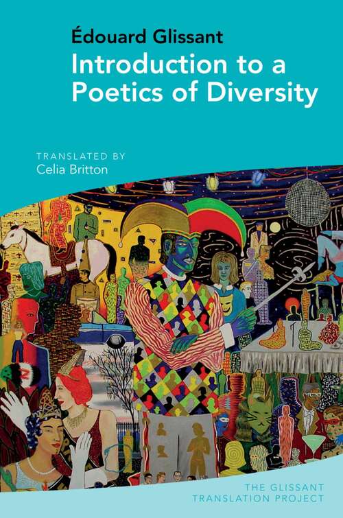 Book cover of Introduction to a Poetics of Diversity: by Édouard Glissant (The Glissant Translation Project #1)
