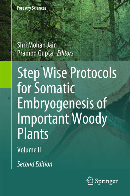 Book cover of Step Wise Protocols for Somatic Embryogenesis of Important Woody Plants: Volume II (Forestry Sciences #85)