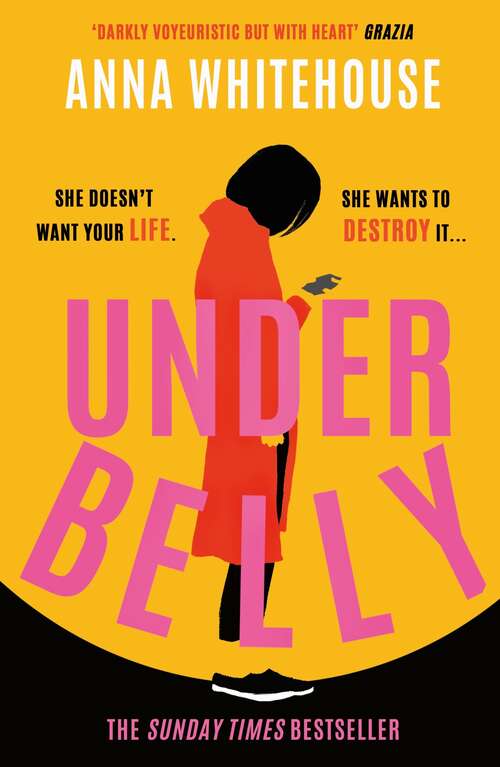 Book cover of Underbelly: The unmissable, gripping and electrifying fiction debut for summer 2021 from the Sunday Times bestselling author