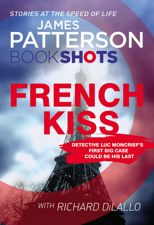 Book cover of French Kiss: BookShots (Detective Luc Moncrief Series #1)