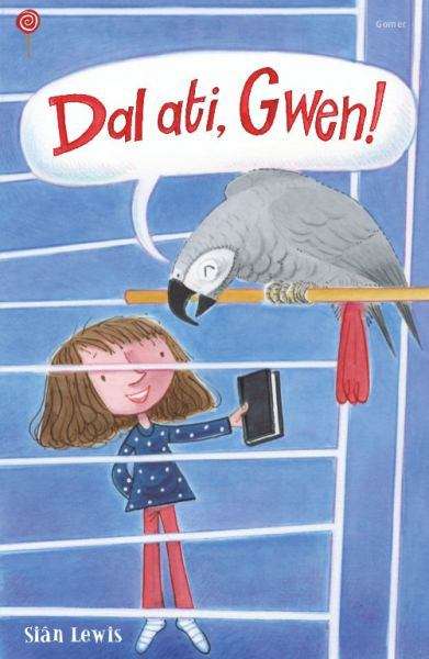 Book cover of Dal ati, Gwen! (Cyfres Lolipop)