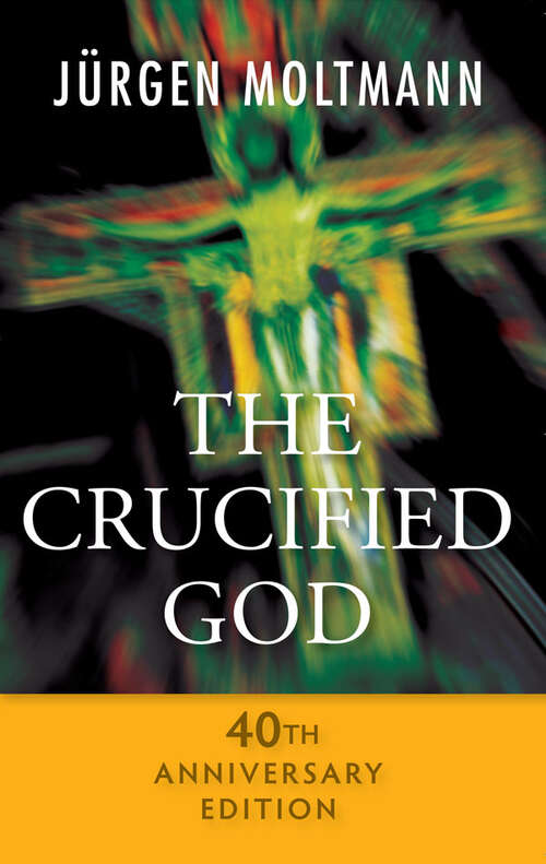 Book cover of The Crucified God 40th anniversary edition