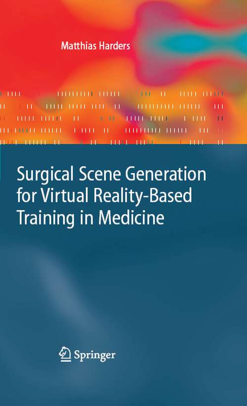 Book cover of Surgical Scene Generation for Virtual Reality-Based Training in Medicine (2008)