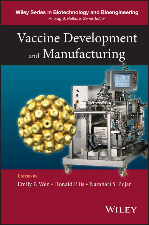 Book cover of Vaccine Development and Manufacturing (Wiley Series in Biotechnology and Bioengineering)