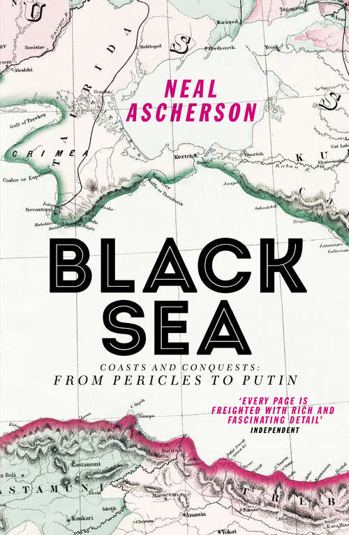Book cover of Black Sea: Coasts and Conquests: From Pericles to Putin