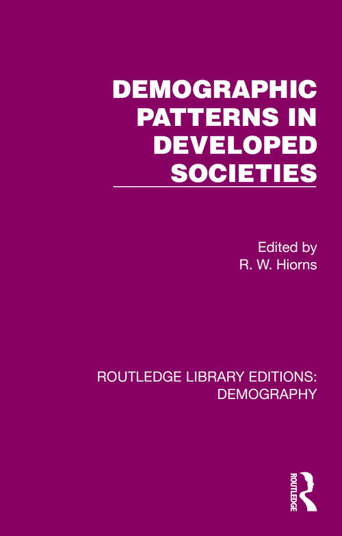 Book cover of Demographic Patterns in Developed Societies (Routledge Library Editions: Demography #7)