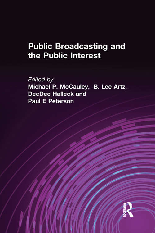 Book cover of Public Broadcasting and the Public Interest (Media, Communication, And Culture In America Ser.)
