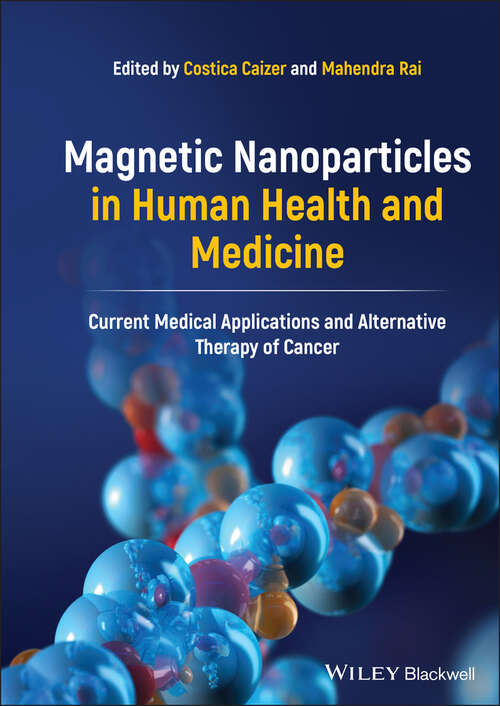 Book cover of Magnetic Nanoparticles in Human Health and Medicine: Current Medical Applications and Alternative Therapy of Cancer