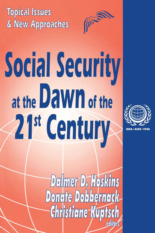 Book cover of Social Security at the Dawn of the 21st Century: Topical Issues and New Approaches (International Social Security Ser.: Vol. 2)