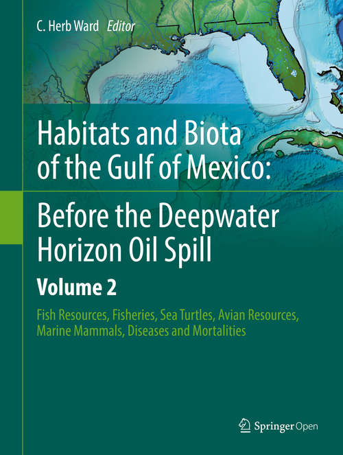 Book cover of Habitats and Biota of the Gulf of Mexico: Volume 2: Fish Resources,  Fisheries,  Sea Turtles,  Avian Resources,  Marine Mammals, Diseases and Mortalities