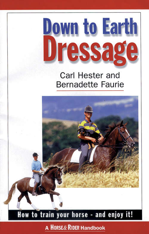 Book cover of Down To Earth Dressage: How To Train Your Horse - And Enjoy It!