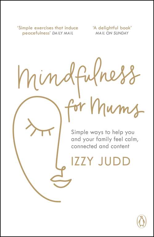 Book cover of Mindfulness for Mums: Simple ways to help you and your family feel calm, connected and content