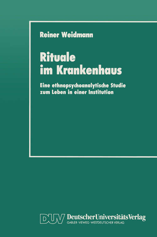 Book cover of Rituale im Krankenhaus: Eine ethnopsychoanalytische Studie zum Leben in einer Institution (1990)