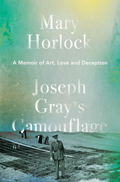 Book cover of Joseph Gray’s Camouflage: A Memoir of Art, Love and Deception