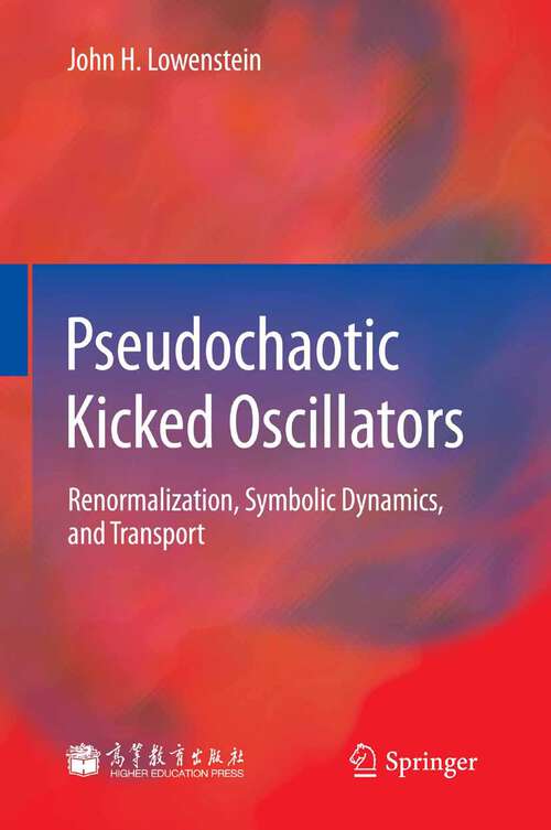 Book cover of Pseudochaotic Kicked Oscillators: Renormalization, Symbolic Dynamics, and Transport (2013)
