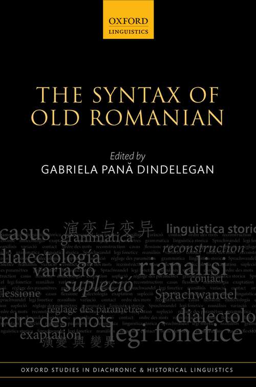 Book cover of The Syntax of Old Romanian (Oxford Studies in Diachronic and Historical Linguistics #19)