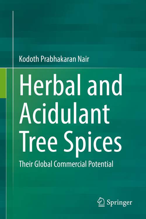 Book cover of Herbal and Acidulant Tree Spices: Their Global Commercial Potential (1st ed. 2022)