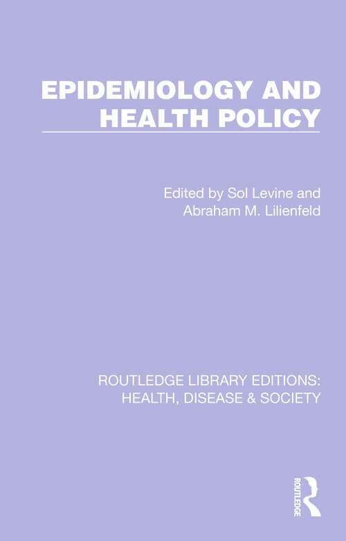 Book cover of Epidemiology and Health Policy (Routledge Library Editions: Health, Disease and Society #18)