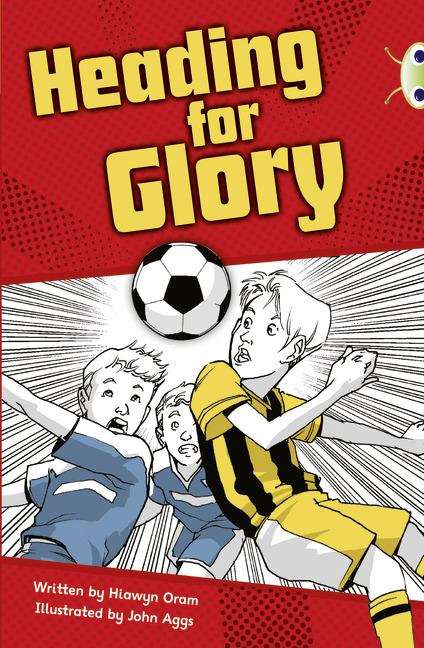 Book cover of Bug Club, Grey A/3a: Heading For Glory (PDF)