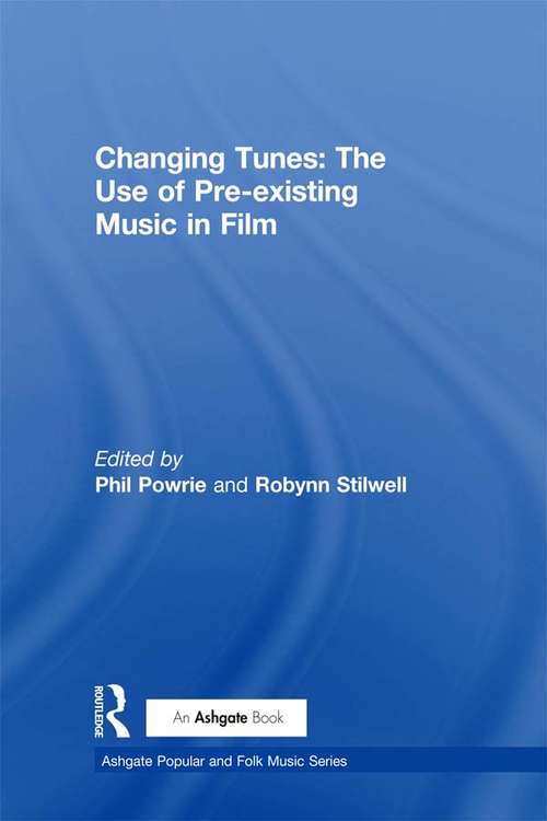 Book cover of Changing Tunes: The Use of Pre-existing Music in Film