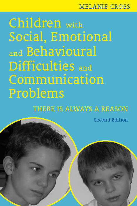 Book cover of Children with Social, Emotional and Behavioural Difficulties and Communication Problems: There is Always a Reason (PDF)