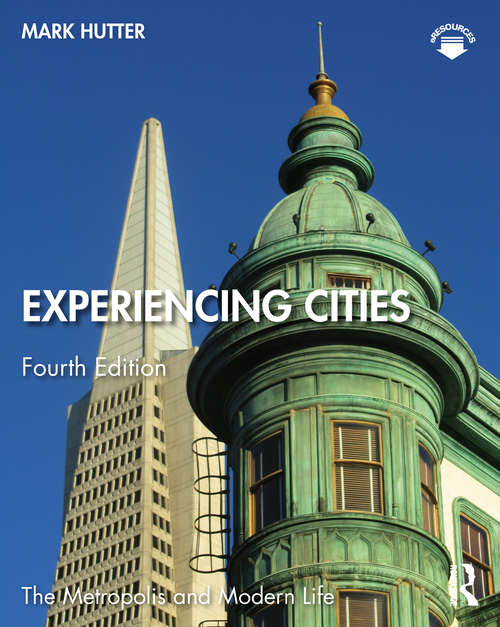 Book cover of Experiencing Cities (4) (The Metropolis and Modern Life)