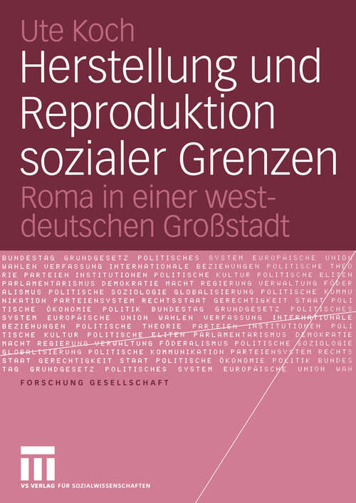 Book cover of Herstellung und Reproduktion sozialer Grenzen: Roma in einer westdeutschen Großstadt (2005) (Forschung Gesellschaft)