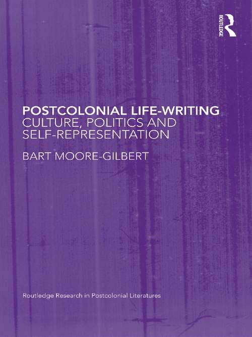 Book cover of Postcolonial Life-Writing: Culture, Politics, and Self-Representation (Routledge Research in Postcolonial Literatures)