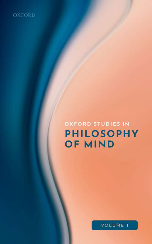 Book cover of Oxford Studies in Philosophy of Mind Volume 1 (Oxford Studies in Philosophy of Mind)